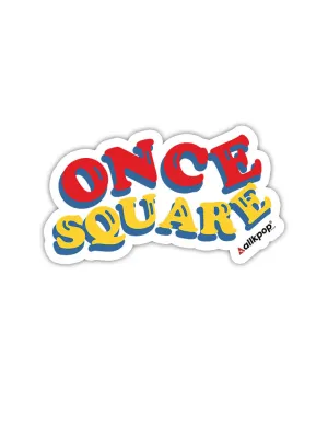 Once Square Sticker